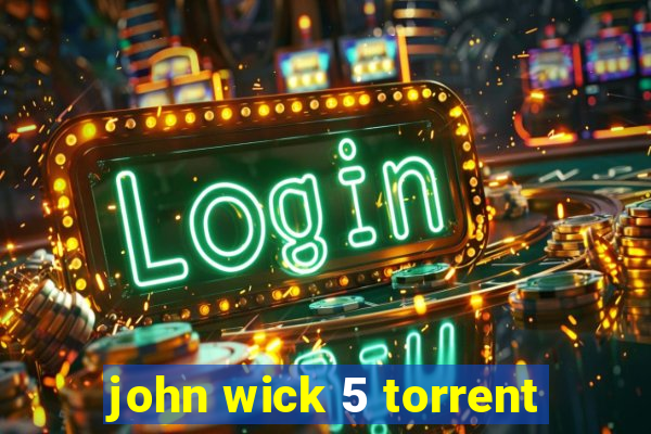 john wick 5 torrent